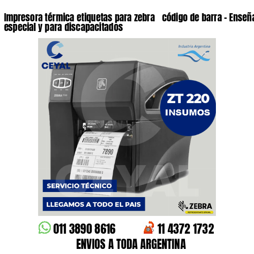 Impresora térmica etiquetas para zebra  código de barra – Enseñanza especial y para discapacitados